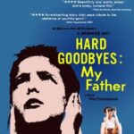 Hard Goodbyes: My Father